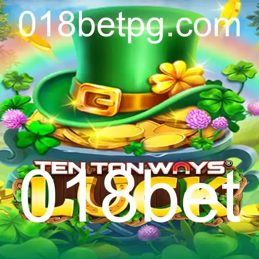 Descubra a Emoção do TenTonWaysLuck no 018bet